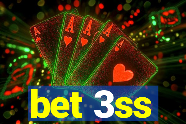 bet 3ss